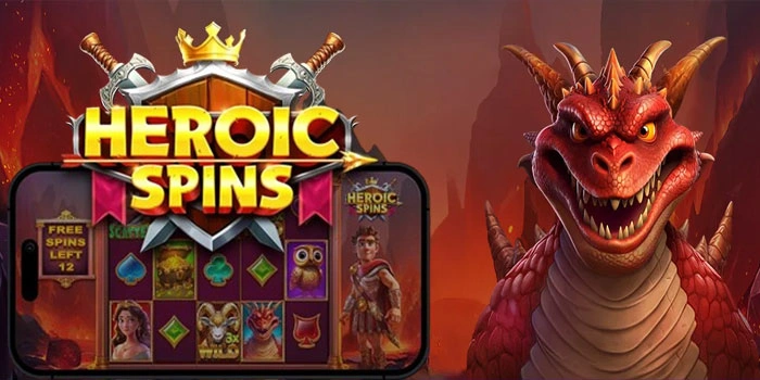 Langkah Pemain Pro Mendapatkan Jackpot Di Slot Heroic Spins